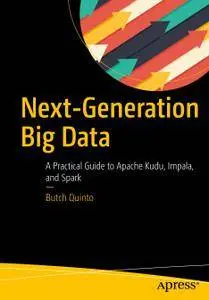 Next-Generation Big Data: A Practical Guide to Apache Kudu, Impala, and Spark (Repost)