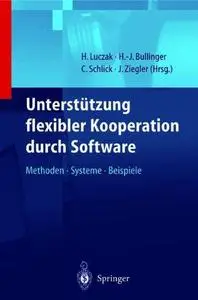 Unterstützung flexibler Kooperation durch Software: Methoden,Systeme,Beispiele