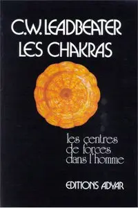 C. W. Leadbeater - Les Chakras : Centres de forces (repost)