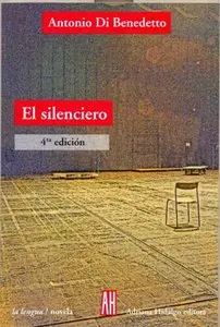 El silenciero - Antonio Di Benedetto