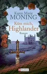 Karen Marie Moning - Highlander 03 - Küss mich, Highlander
