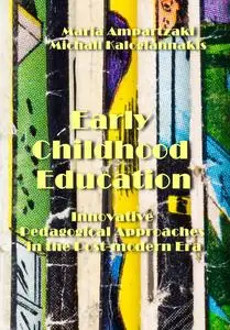 "Early Childhood Education: Innovative Pedagogical Approaches in the Post-modern Era" ed. by Maria Ampartzaki, et al.