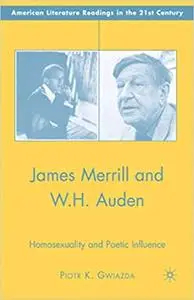 James Merrill and W.H. Auden: Homosexuality and Poetic Influence