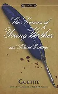 The Sorrows of Young Werther and Selected Writings