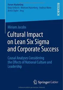 Cultural Impact on Lean Six Sigma and Corporate Success: Causal Analyses Considering the Effects of National... (repost)