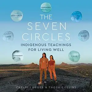 The Seven Circles: Indigenous Teachings for Living Well [Audiobook]