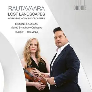 Simone Lamsma, Robert Trevino, Malmö Symphony Orchestra - Rautavaara: Lost Landscapes - Works for Violin and Orchestra (2022)