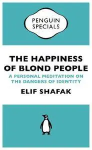 The Happiness of Blond People: A Personal Meditation on the Dangers of Identity