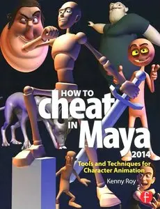 How to Cheat in Maya 2014: Tools and Techniques for Character Animation (repost)