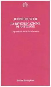 Judith Butler - La rivendicazione di Antigone. La parentela tra la vita e la morte [Repost]