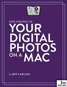 Take Control of Your Digital Photos on a Mac