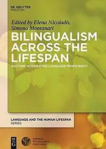Bilingualism Across the Lifespan: Factors Moderating Language Proficiency