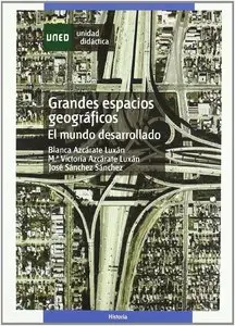 Blanca Azcárate Luxán y colectiva, "Grandes espacios geográficos: el mundo desarrollado"