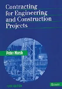 Contracting for Engineering and Construction Projects, 5th Edition 