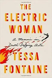 The Electric Woman: A Memoir in Death-Defying Acts
