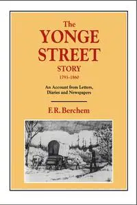 «The Yonge Street Story, 1793–1860» by F.R.Berchem