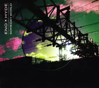 Brian Eno & Karl Hyde - Someday World (2014) {Opal-Warp 2CD Special Edition}