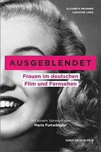 Ausgeblendet: Frauen im deutschen Film und Fernsehen