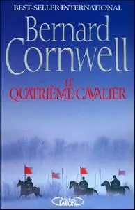 Bernard Cornwell, "Le quatrième cavalier"