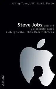 Jeffrey S. Young & William L. Simon - Steve Jobs und die Geschichte eines außergewöhnlichen Unternehmens