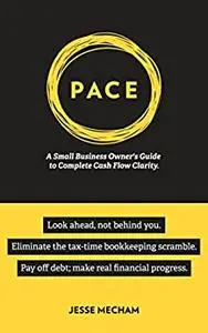 PACE: A Small Business Owner's Guide to Complete Cash Flow Clarity