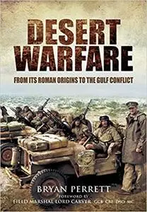 Desert Warfare: From its Roman Orgins to the Gulf Conflict