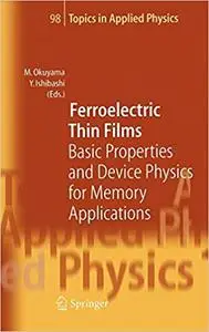 Ferroelectric Thin Films: Basic Properties and Device Physics for Memory Applications