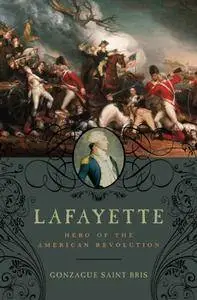 Lafayette: Hero of the American Revolution