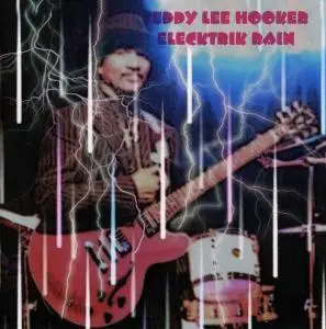 Teddy Lee Hooker - Elecktrik Rain (2006)