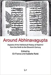 Around Abhinavagupta: Aspects of the Intellectual History of Kashmir from the Ninth to the Eleventh Century (6)