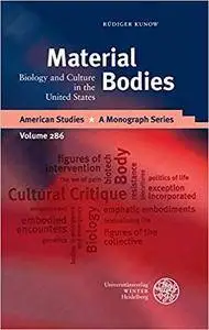 Material Bodies: Biology and Culture in the United States