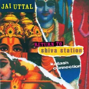 Jai Uttal - Return to Shiva Station: Kailash Connection (2014)