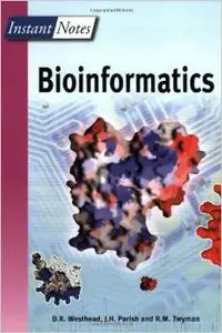 Instant Notes in Bioinformatics by D.R. Westhead