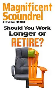 Work Longer or Retire?