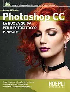 Photoshop CC: La nuova guida per il fotoritocco digitale (Italian Edition)