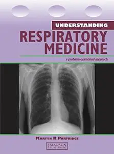 Understanding Respiratory Medicine: A Problem-Oriented Approach