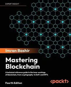 Mastering Blockchain: Inner workings of blockchain, from cryptography and decentralized identities
