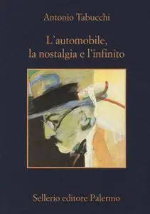 Antonio Tabucchi - L'automobile, la nostalgia e l'infinito (Repost)