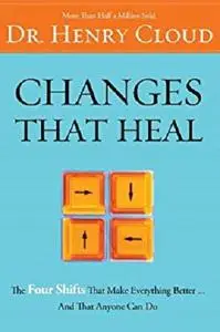 Changes That Heal: The Four Shifts That Make Everything Better&hellip;And That Everyone Can Do