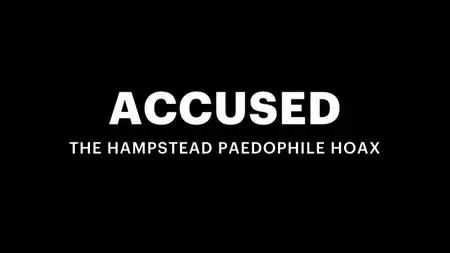 CH4. - Accused: The Hampstead Paedophile Hoax (2024)