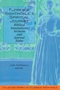 Florence Nightingale's Spiritual Journey: Biblical Annotations, Sermons and Journal Notes