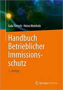 Handbuch Betrieblicher Immissionsschutz, 2. Aufl.