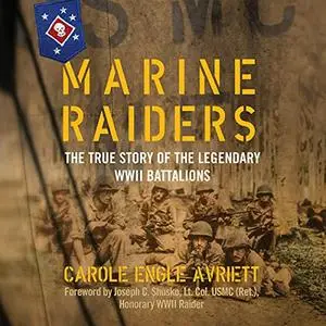 Marine Raiders: The True Story of the Legendary WWII Battalions [Audiobook]