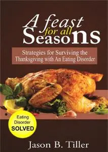 «A Feast for All Seasons» by Jason B. Tiller