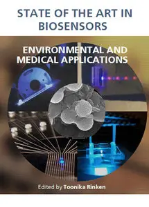 "State of the Art in Biosensors: Environmental and Medical Applications" ed. by Toonika Rinken
