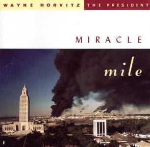 Wayne Horvitz, The President - Miracle Mile (1992)