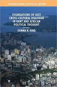 Foundations of Just Cross-Cultural Dialogue in Kant and African Political Thought