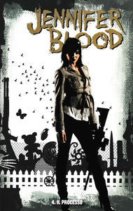 Jennifer Blood - Volume 4 - Il Processo