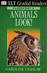 Dk Elt Graded Readers - Elementary a: Animals Look!