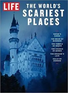 LIFE The World's Scariest Places